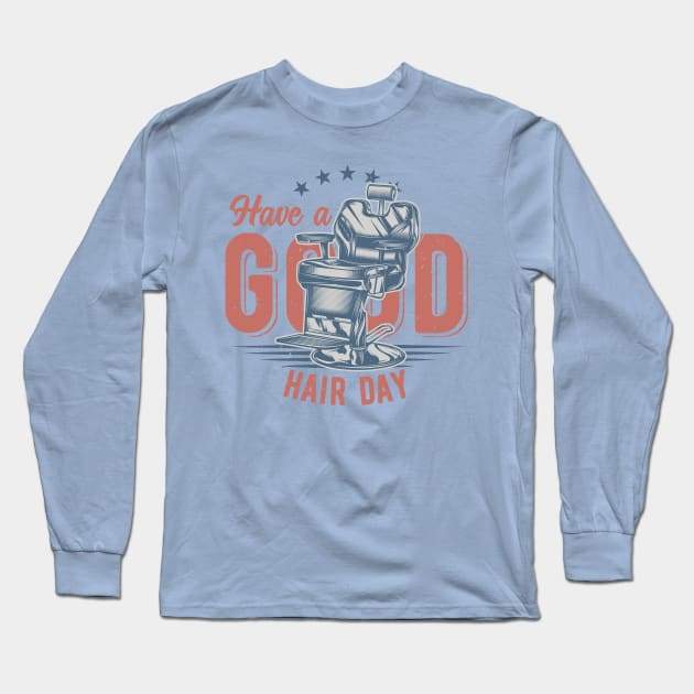 Have A Good Hair Day Long Sleeve T-Shirt by Verboten